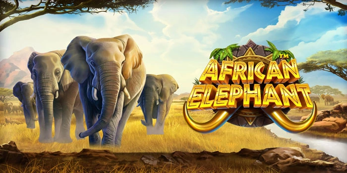 Cara Mudah Meraih Jackpot Besar Slot African Elephant