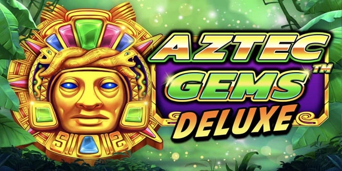 Langkah Aman Meraih Jackpot Slot Aztec Gems Deluxe Konsisten