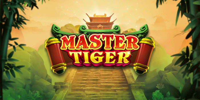 Tips Simple Dapatkan Maxwin Slot Master Tiger Dengan Mudah