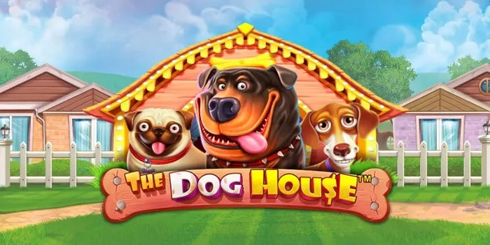 The Dog House: Slot Gacor Lucu Dengan Peluang Melimpah