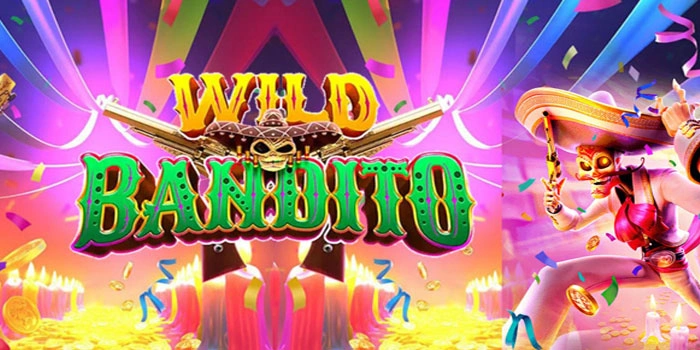 Cara Main Tanpa Rungkad Untuk Cuan di Slot Wild Bandito Dengan Strategi Terbaik